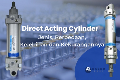 Jenis Direct Acting Cylinder dan Perbedaanya | KaeruShop